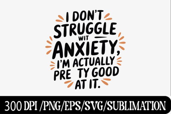 Funny Anxiety Quote SVG: A Design Asset That Connects