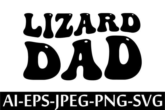 Lizard Dad Typography: A Modern Graphic Design Asset