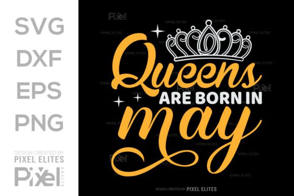 Queens Are Born in May SVG Quote Design: A Creative Asset